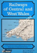 Book cover of Railways of Central Wales and West Wales - A description of the origins, routes and operation of the BR rail network in Central and West Wales by SPRINKS, Neil